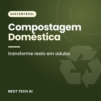 Compostagem Doméstica: Adubo em Casa
