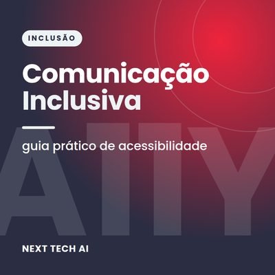 Comunicação Inclusiva: Guia de Acessibilidade