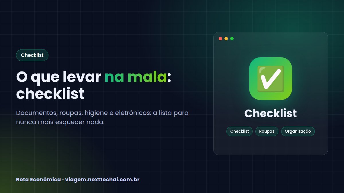 O que levar na mala: checklist completo de viagem