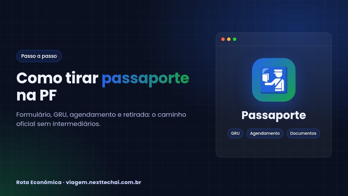 Como tirar passaporte: passo a passo na Polícia Federal