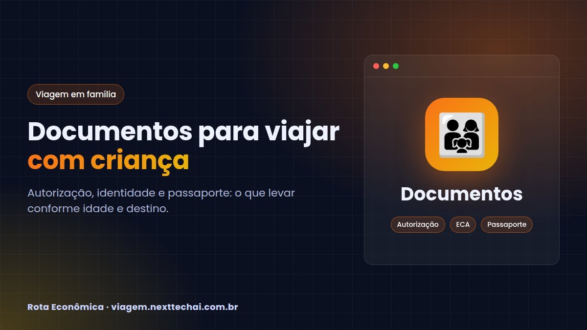 Documentos para viajar com criança: guia completo